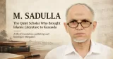 M. Sadulla: The Quiet Translator Who Put Islamic Knowledge into Simple Kannada
